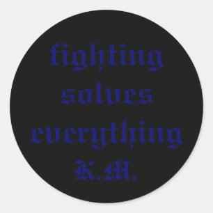 fighting solves everything, K.M. Classic Round Sticker