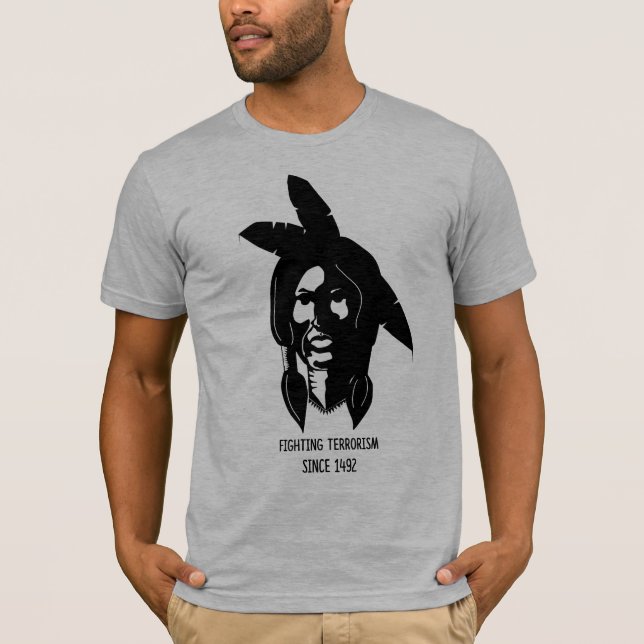 Fighting terrorism since 1492. T-Shirt (Front)