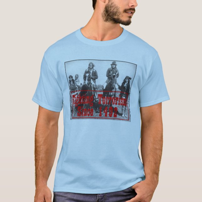 fighting terrorism since 1492 T-Shirt (Front)