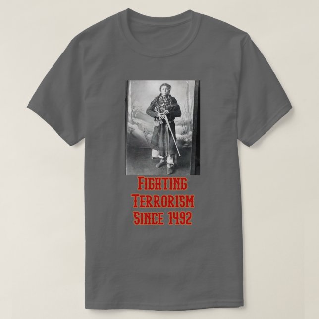 Fighting Terrorism Since 1492  T-Shirt (Design Front)
