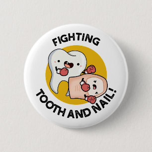 Fighting Tooth And Nail Funny Boxing Puns  2 Inch Round Button