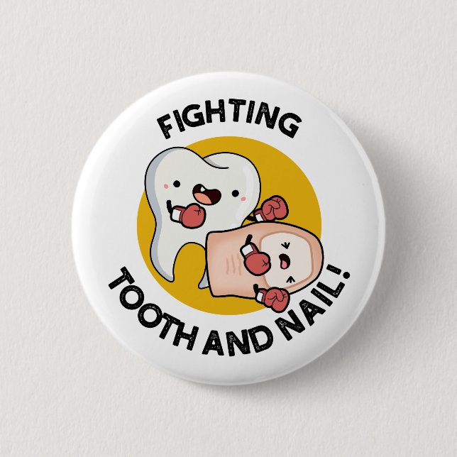 Fighting Tooth And Nail Funny Boxing Puns  2 Inch Round Button (Front)