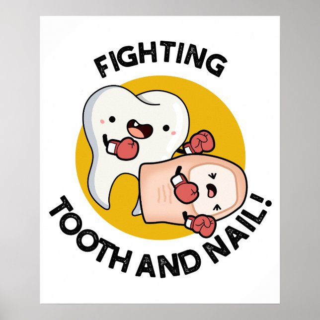 Fighting Tooth And Nail Funny Boxing Puns  Poster (Front)
