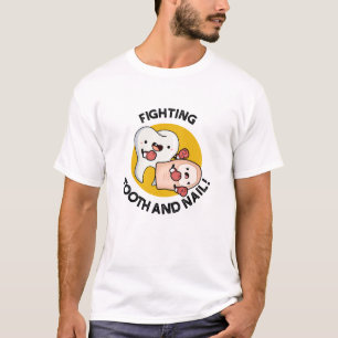 Fighting Tooth And Nail Funny Boxing Puns  T-Shirt