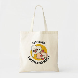Fighting Tooth And Nail Funny Boxing Puns Tote Bag