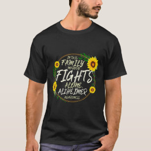 Fights Alone. Family Support. Alzheimerheimer Awar T-Shirt