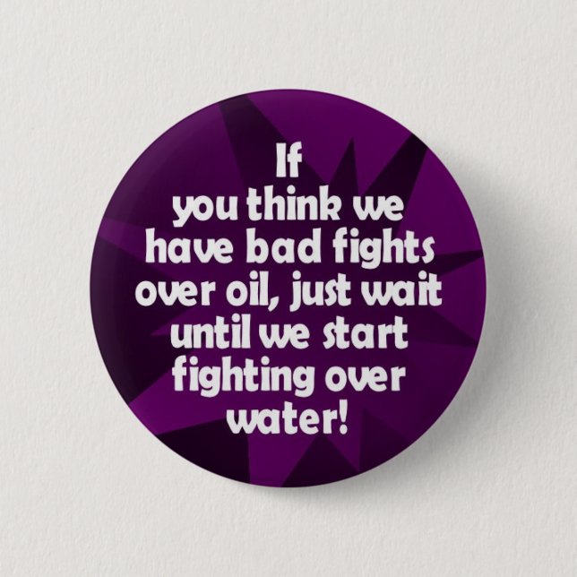 Fights over water 2 inch round button (Front)