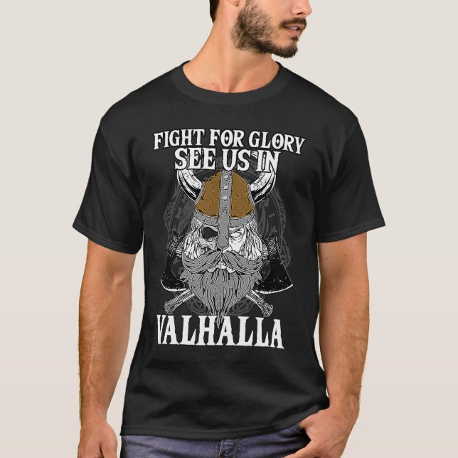 Figth For Glory See Us In Valhalla I Valhalla Viki T-Shirt (Front)