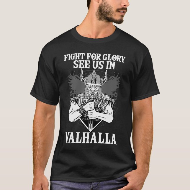 Figth For Glory See Us In Valhalla I Valhalla Viki T-Shirt (Front)