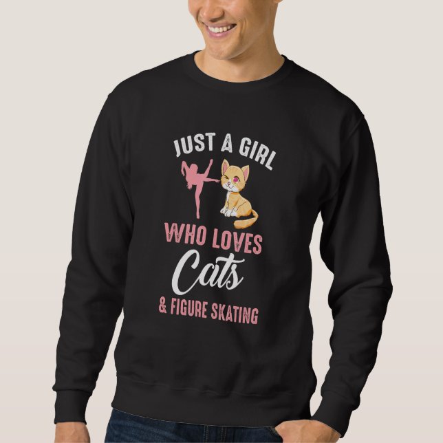 Figure And Ice Skating Cat Quote Sweatshirt (Front)