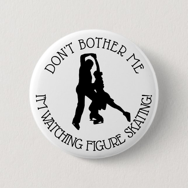 Figure Ice Skating Dpnt Bother Me Humour Button (Front)