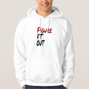 Figure IT OUT, Funny Humour Hoodie