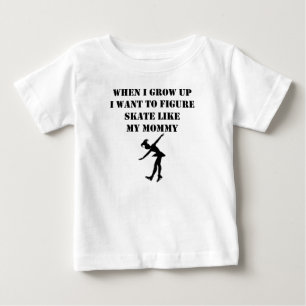 Figure Skate Like My Mommy Baby T-Shirt