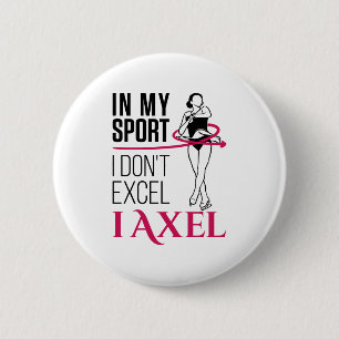 Figure Skating Girls Axel Pun 2 Inch Round Button