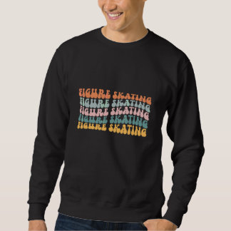 Figure Skating Hockey ice Skating Skater Figure Sk Sweatshirt