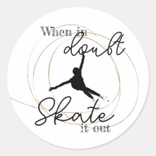 Figure skating quote sticker "Skate it out"