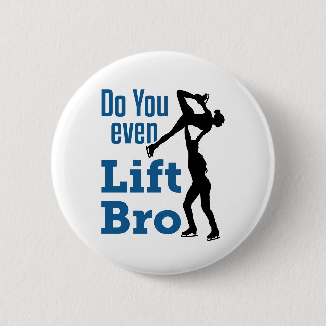 Figure Skating Skater Pairs Do You Even Lift Bro 2 Inch Round Button (Front)