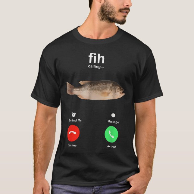 Fih Calling Remind Me Message Decline Accept T-Shirt (Front)