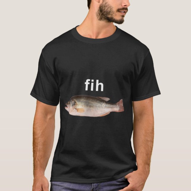 Fih Misspelled Fish Meme T-Shirt â€“ Funny Simple  (Front)