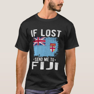Fiji Flag Souvenir - If lost send me to Fiji T-Shirt