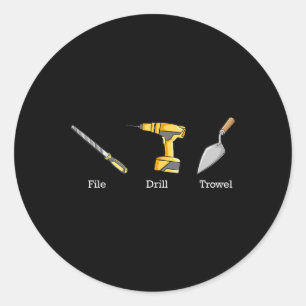 File Drill Trowel Tools Subtle Anti Trump 1 Classic Round Sticker