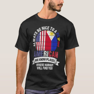 Filipina American We Know Places Where Phillipines T-Shirt