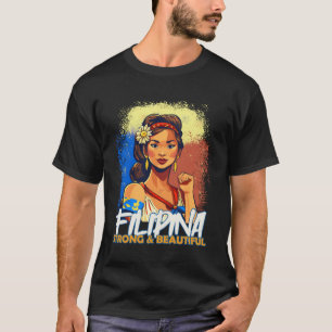 Filipina Beautiful and Strong Filipino Wife or Gir T-Shirt