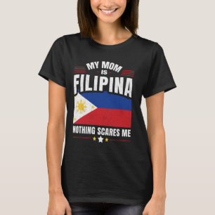 Filipino Philippines My Mom Is FILIPINA Nothing Sc T-Shirt