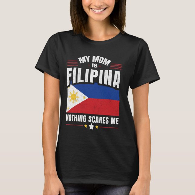 Filipino Philippines My Mom Is FILIPINA Nothing Sc T-Shirt (Front)