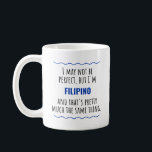 Filipino Phillipines Son Daughter Half Blood Gift Coffee Mug<br><div class="desc">Funny gift idea for that perfect Filipino!</div>