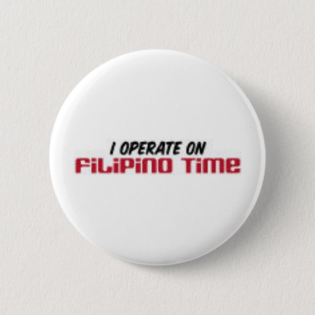 Filipino Time 2 Inch Round Button (Front)