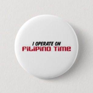 Filipino Time 2 Inch Round Button