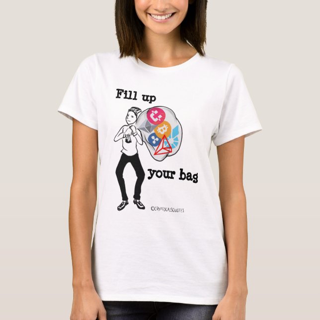 Fill up your bag T-Shirt (Front)