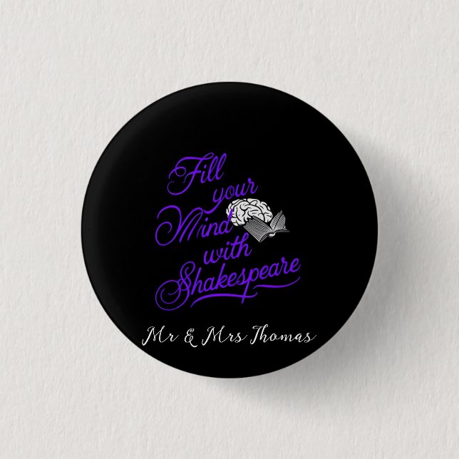  Fill Your Mind with Shakespeare The Ultimate Gift 1 Inch Round Button (Front)