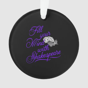  Fill Your Mind with Shakespeare The Ultimate Gift Ornament