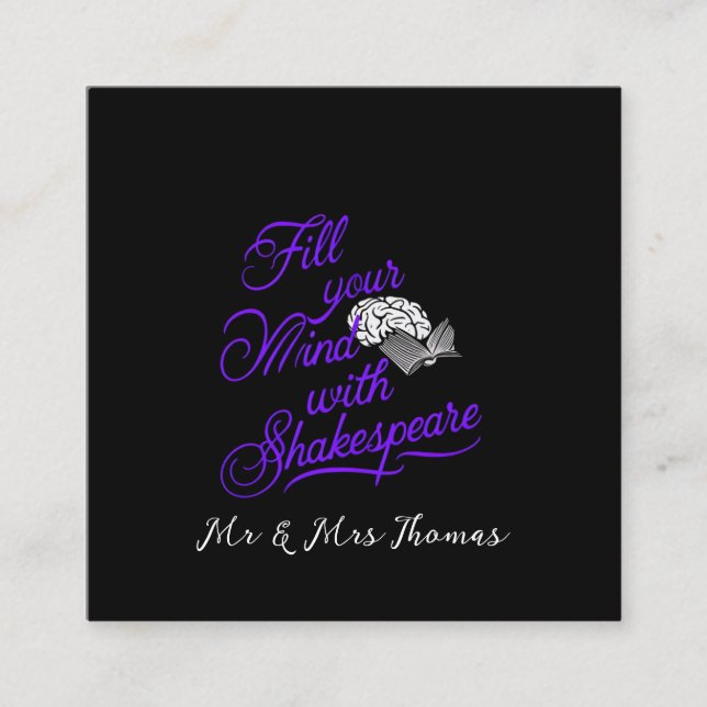  Fill Your Mind with Shakespeare The Ultimate Gift Square Business Card (Front)