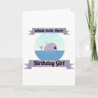 Fille d'anniversaire de baleine bonjour là - carte