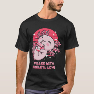 Filled with Axolotl Love  Salamander Humour Amphib T-Shirt