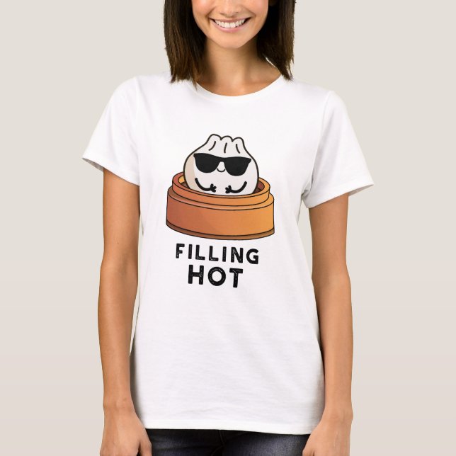 Filling Hot Funny Dumpling Pun  T-Shirt (Front)