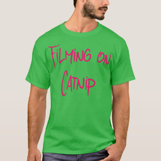 Filming on Catnip Funny Pet Stunt Coordinator T-Shirt