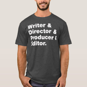 Filmmaker Writer amp Director amp Producer amp Edi T-Shirt