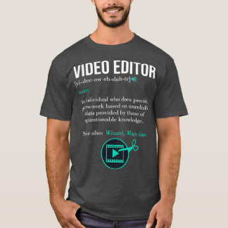 Filmmaking Video Editor Definition T-Shirt