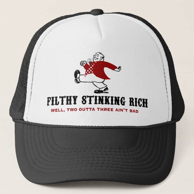 Filthy Stinking Rich Trucker Hat (Front)