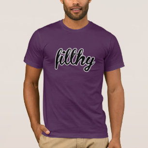 FILTHY T-Shirt