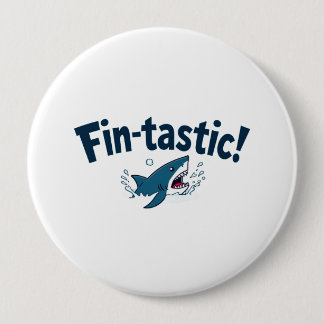 Fin-Tastic! Fun for shark lovers 4 Inch Round Button