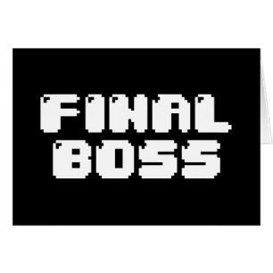 FINAL BOSS GREETING CARD