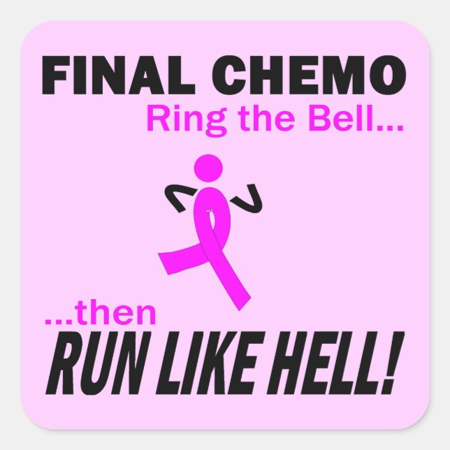 Final Chemo Run Like Hell - Breast Cancer Square Sticker (Front)