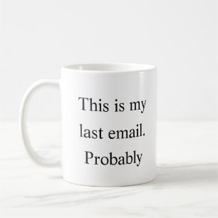 Final Email – Passive Aggressive Mug