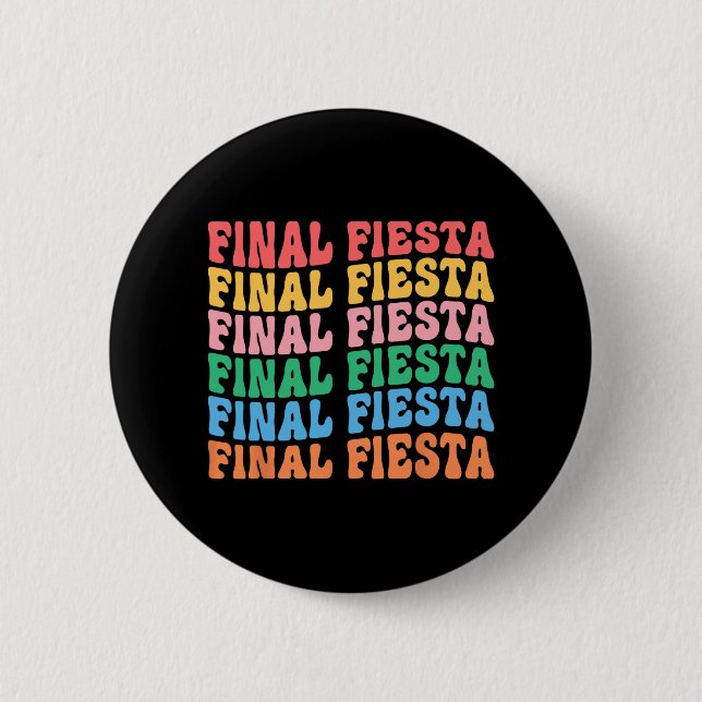 Final Fiesta Bride Squad Matching Bachelorette Par 2 Inch Round Button (Front)