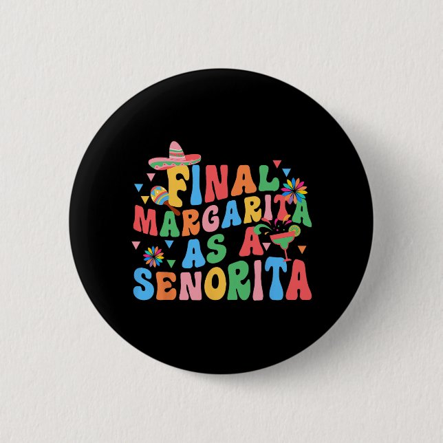 Final Margarita As A Senorita Bride Squad Bachelor 2 Inch Round Button (Front)